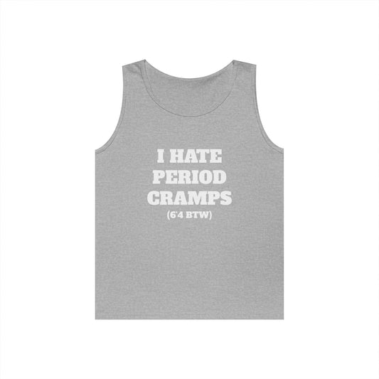 I Hate Period Cramps Tank Top (White Letters)