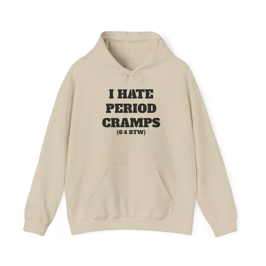 I Hate Period Cramps Hoodie (Black Letters)