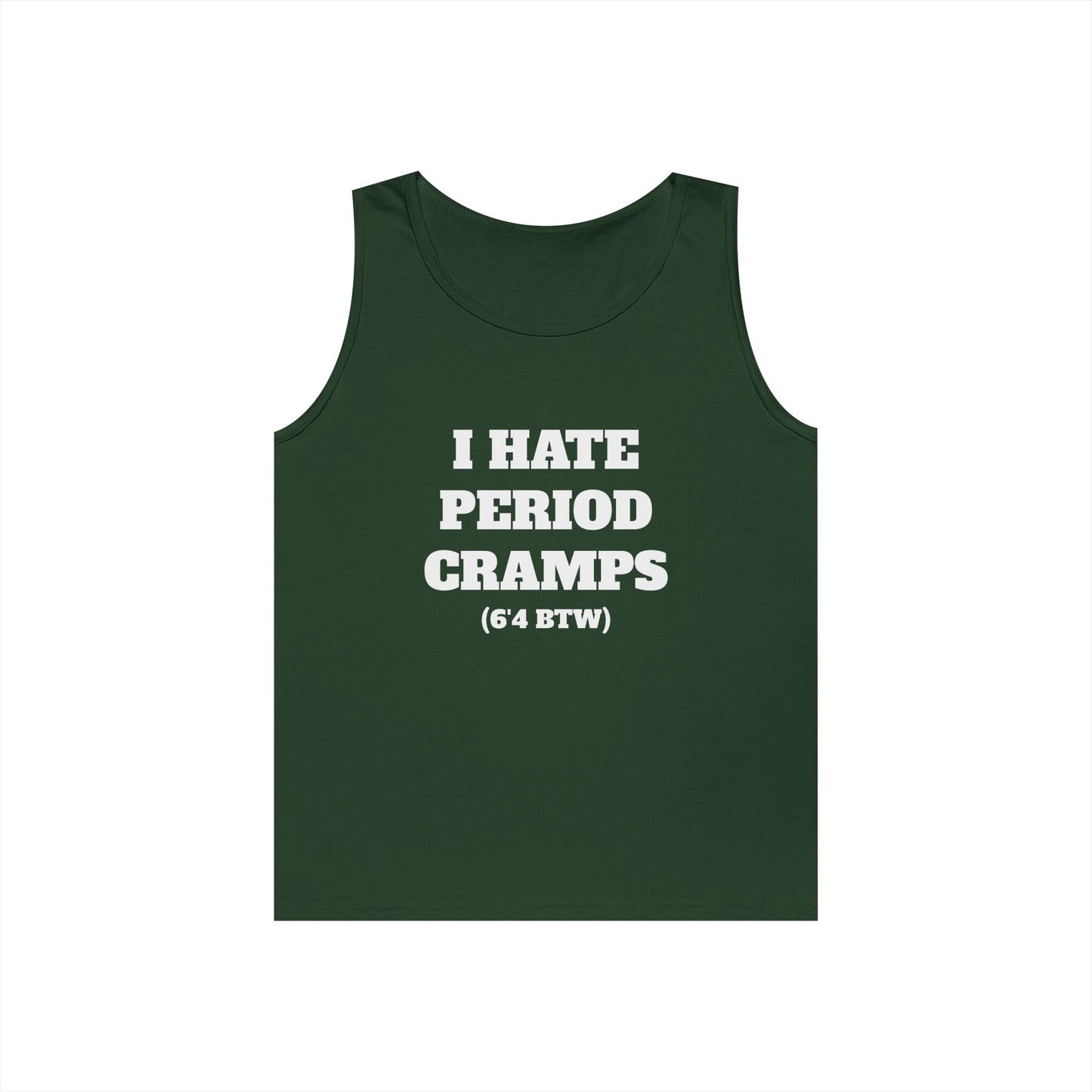 I Hate Period Cramps Tank Top (White Letters)