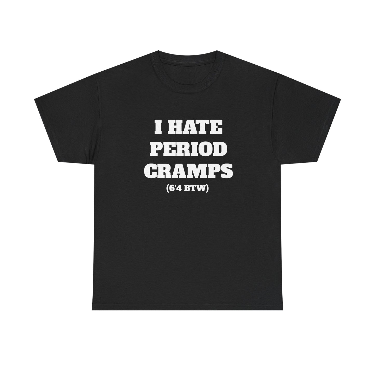 I Hate Period Cramps Black Tee