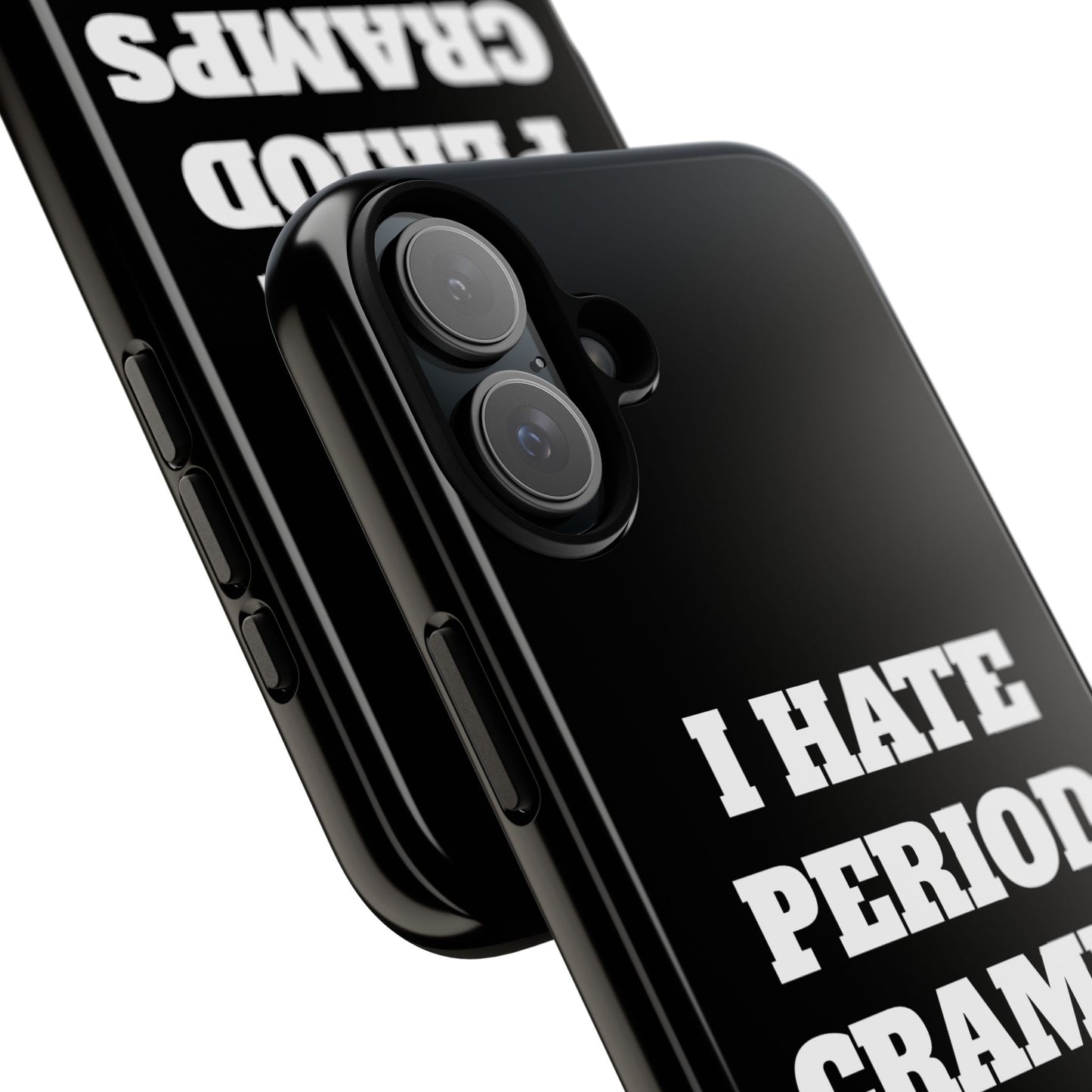 I Hate Period Cramps Phone Case (Black)