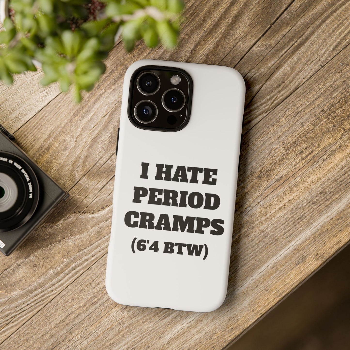 I Hate Period Cramps Phone Case