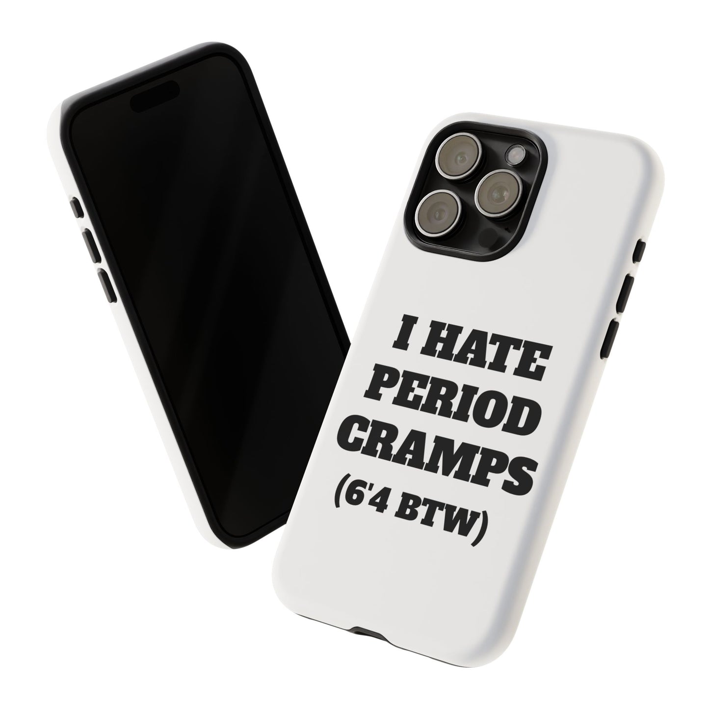 I Hate Period Cramps Phone Case