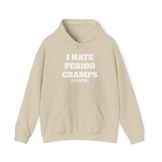 I Hate Period Cramps Hoodie