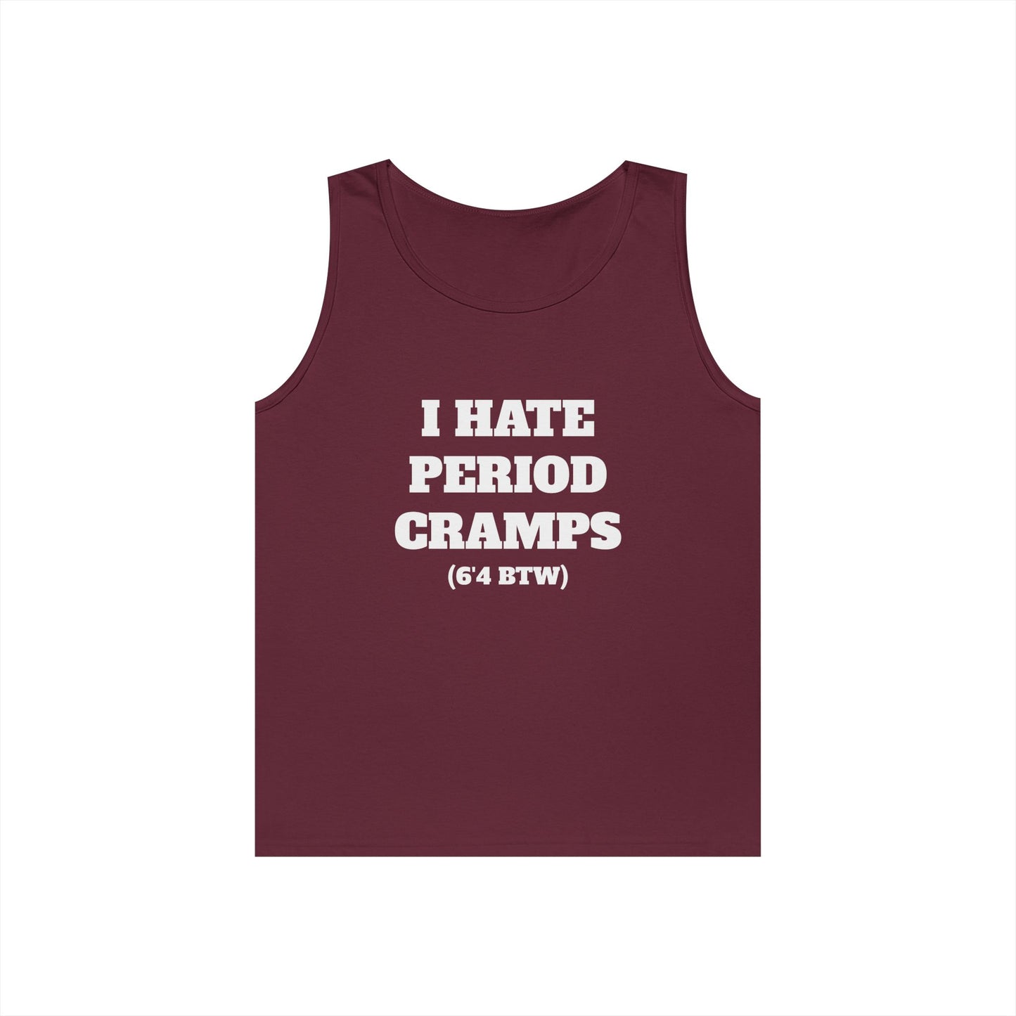 I Hate Period Cramps Tank Top (White Letters)