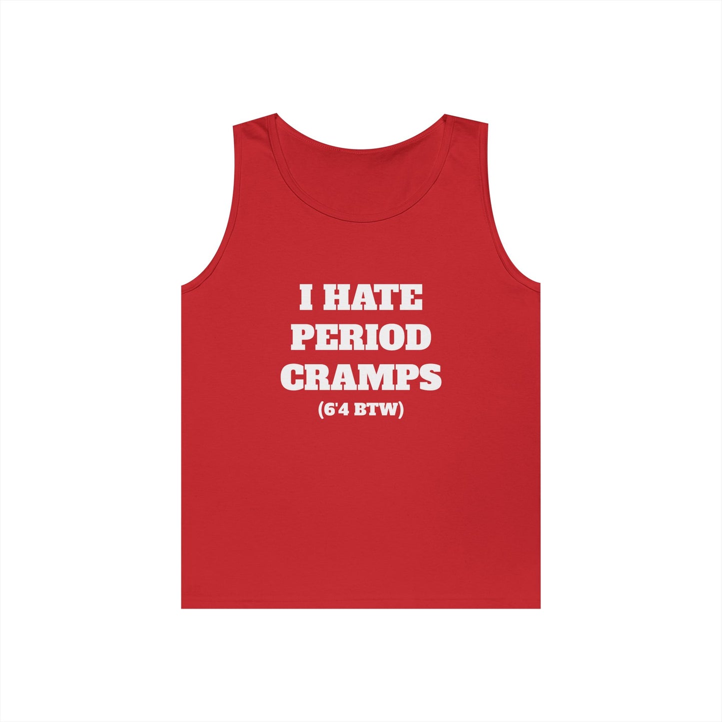 I Hate Period Cramps Tank Top (White Letters)