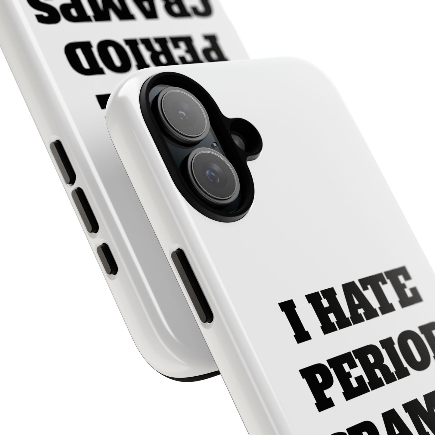 I Hate Period Cramps Phone Case