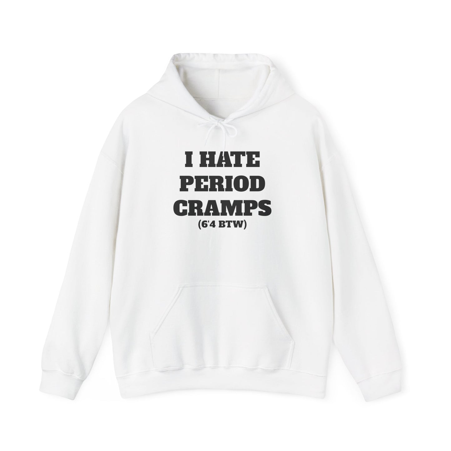 I Hate Period Cramps Hoodie (Black Letters)