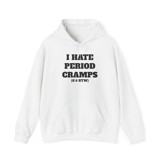 I Hate Period Cramps Hoodie (Black Letters)