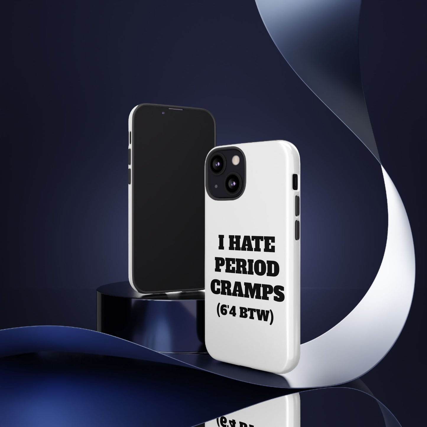 I Hate Period Cramps Phone Case