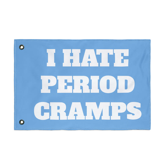 I Hate Period Cramps Flag (Double Sided)