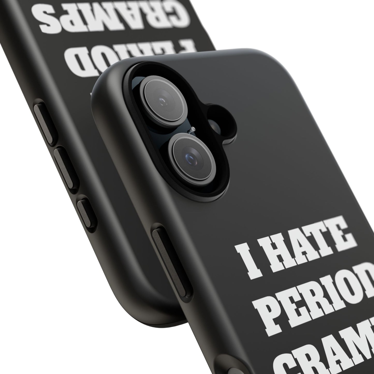 I Hate Period Cramps Phone Case (Black)