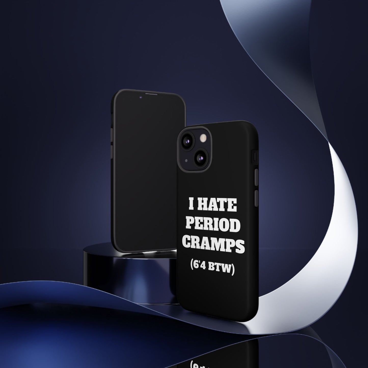 I Hate Period Cramps Phone Case (Black)