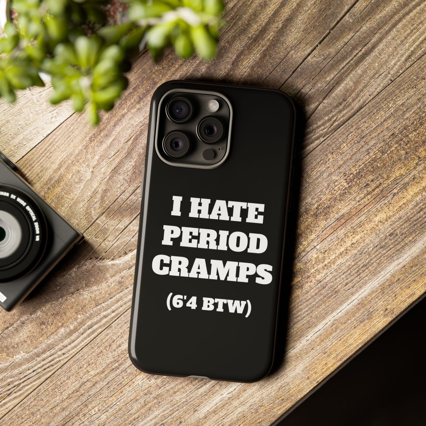 I Hate Period Cramps Phone Case (Black)