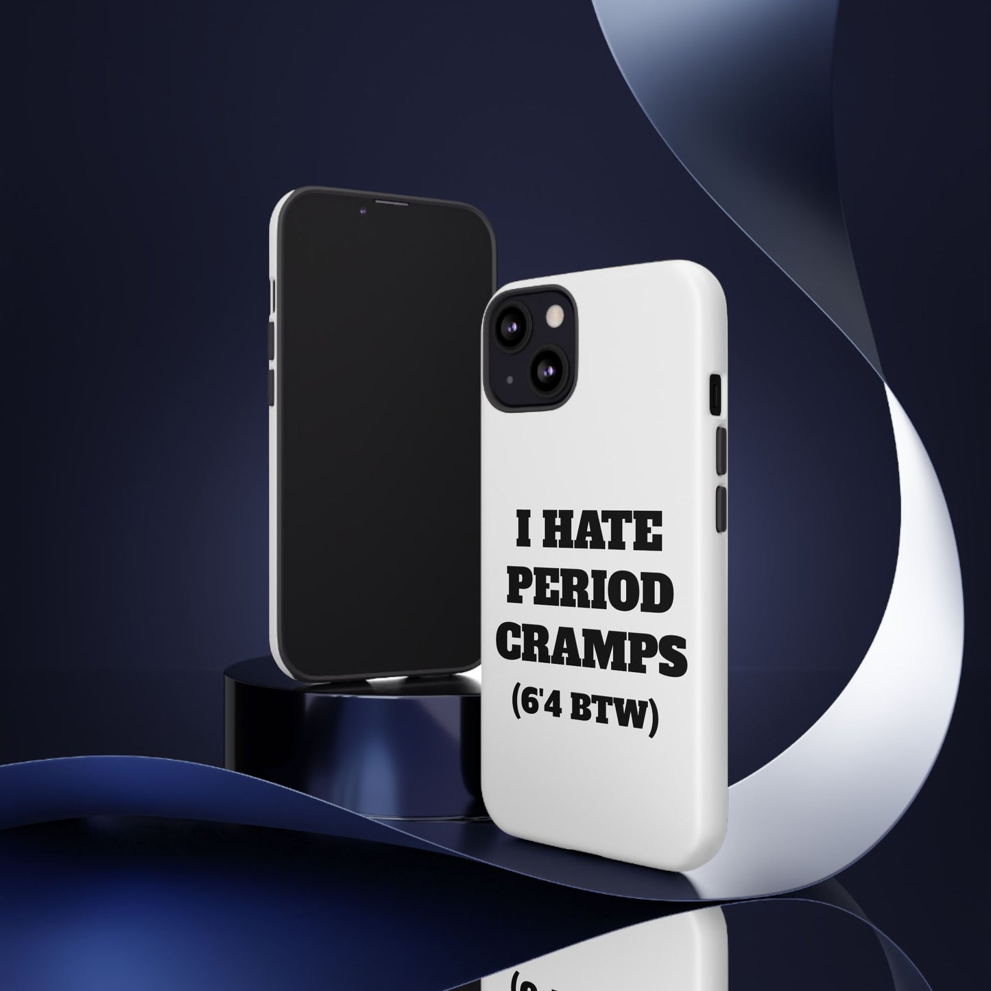 I Hate Period Cramps Phone Case