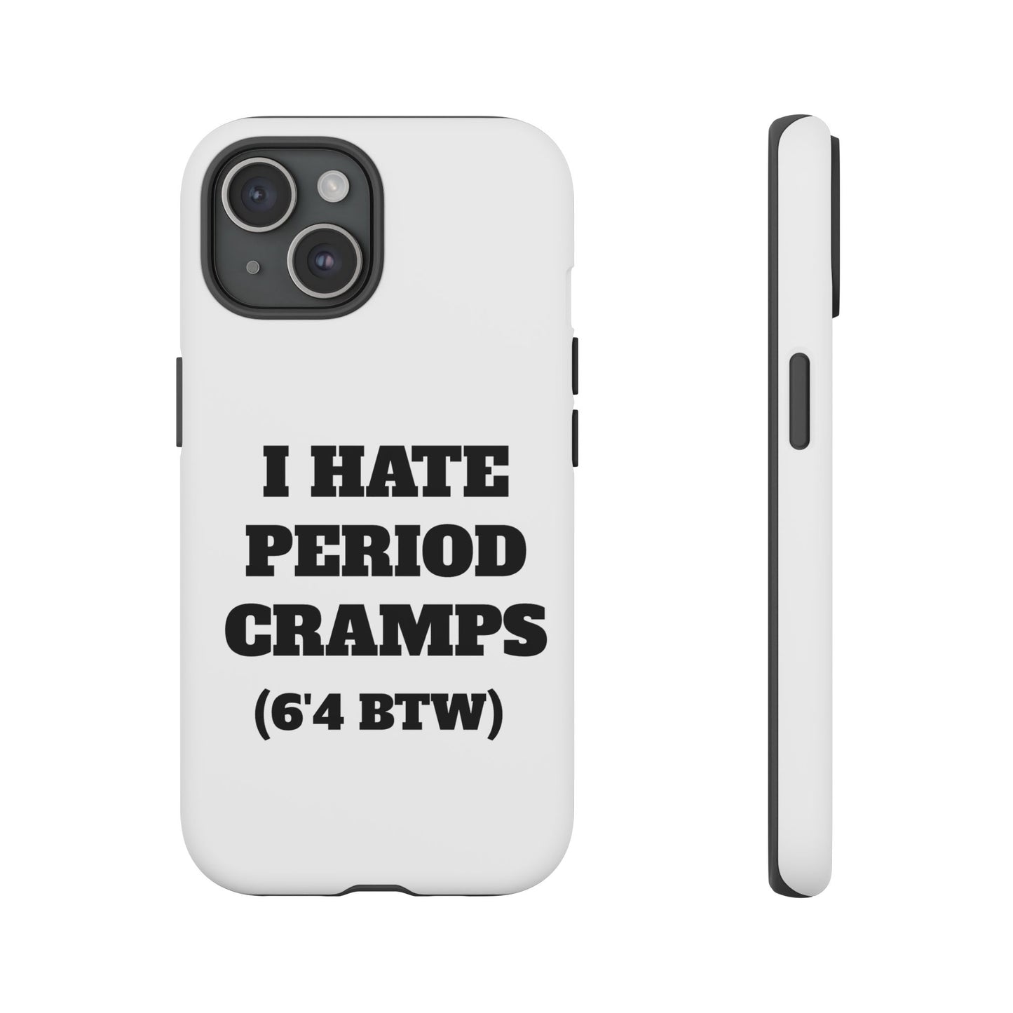 I Hate Period Cramps Phone Case