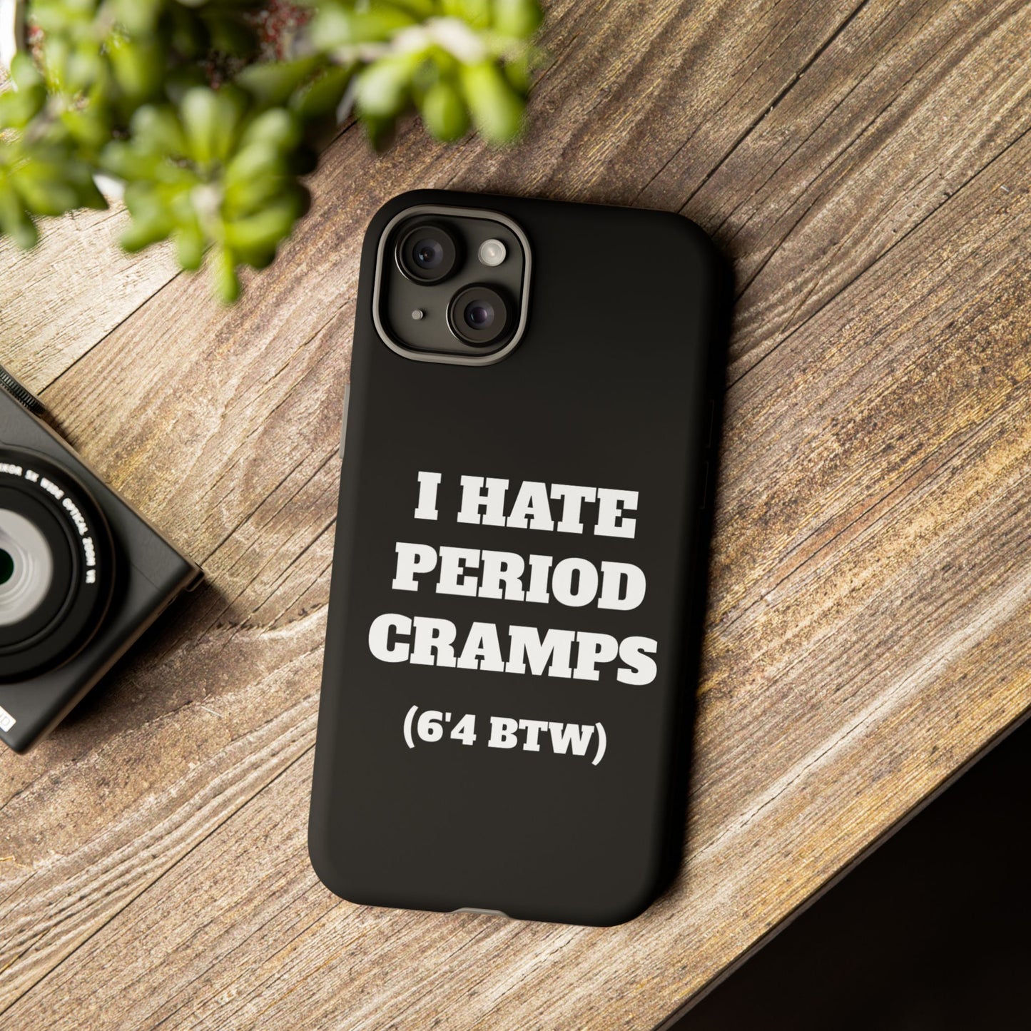 I Hate Period Cramps Phone Case (Black)