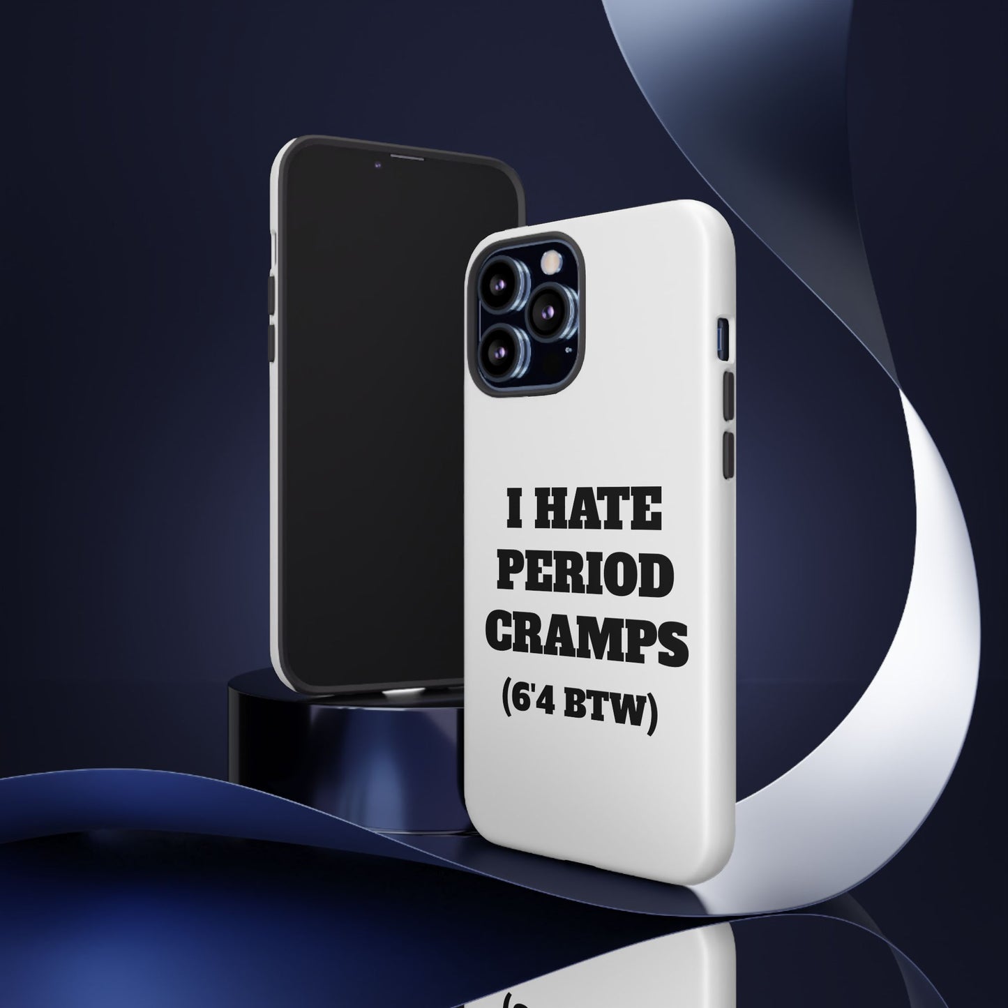 I Hate Period Cramps Phone Case