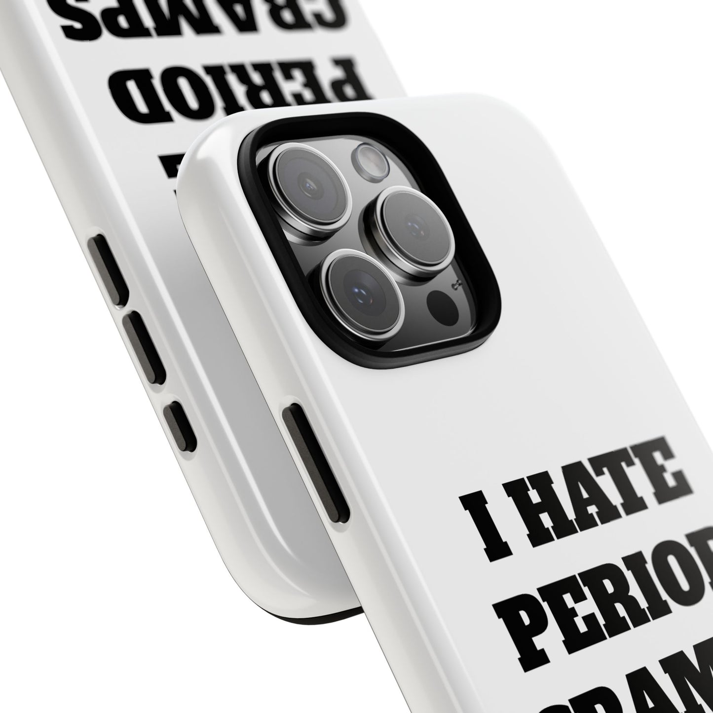 I Hate Period Cramps Phone Case