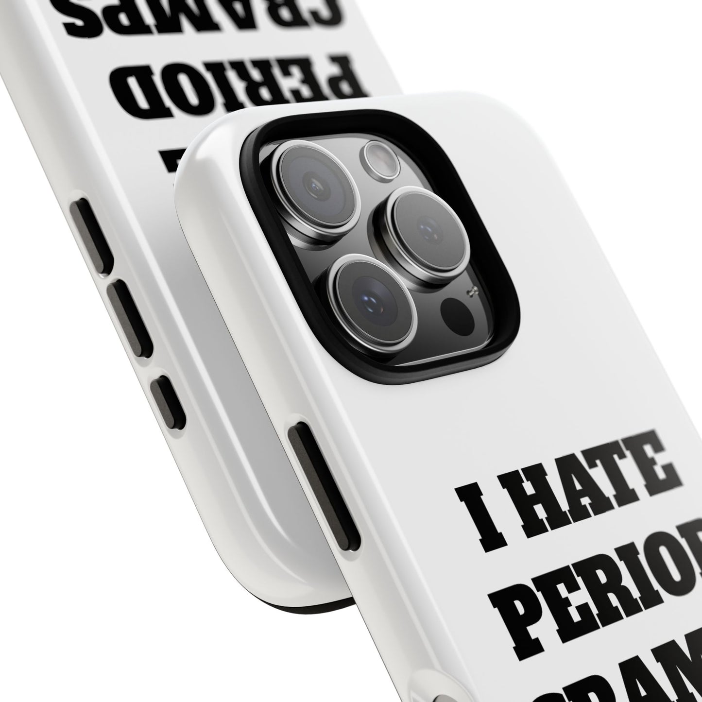 I Hate Period Cramps Phone Case