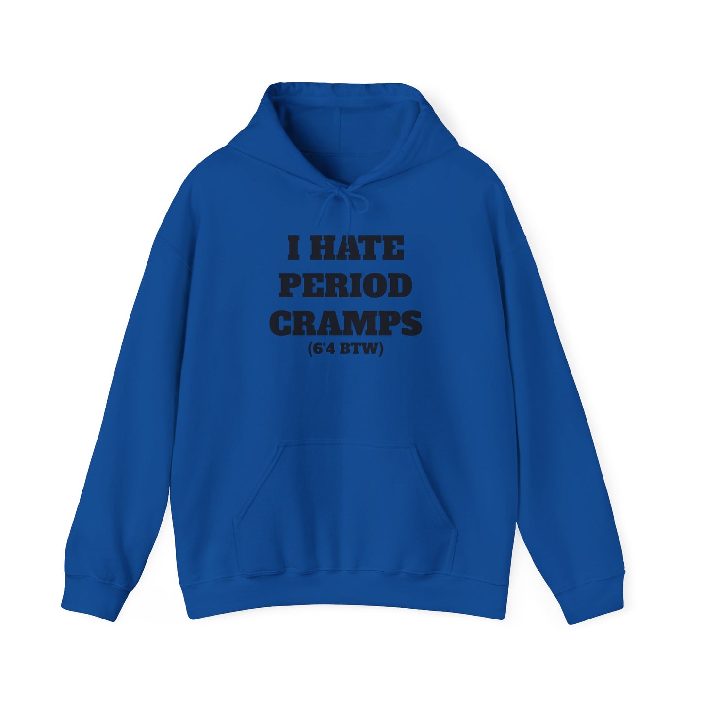 I Hate Period Cramps Hoodie (Black Letters)