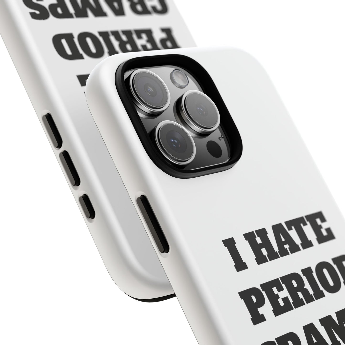 I Hate Period Cramps Phone Case