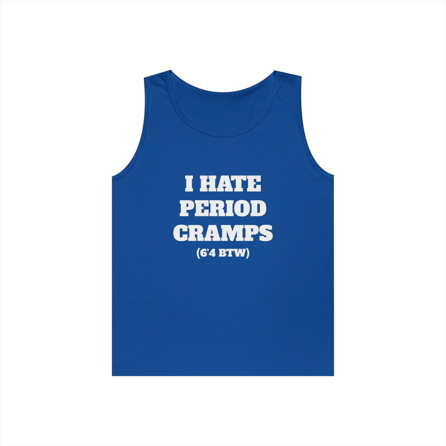 I Hate Period Cramps Tank Top (White Letters)
