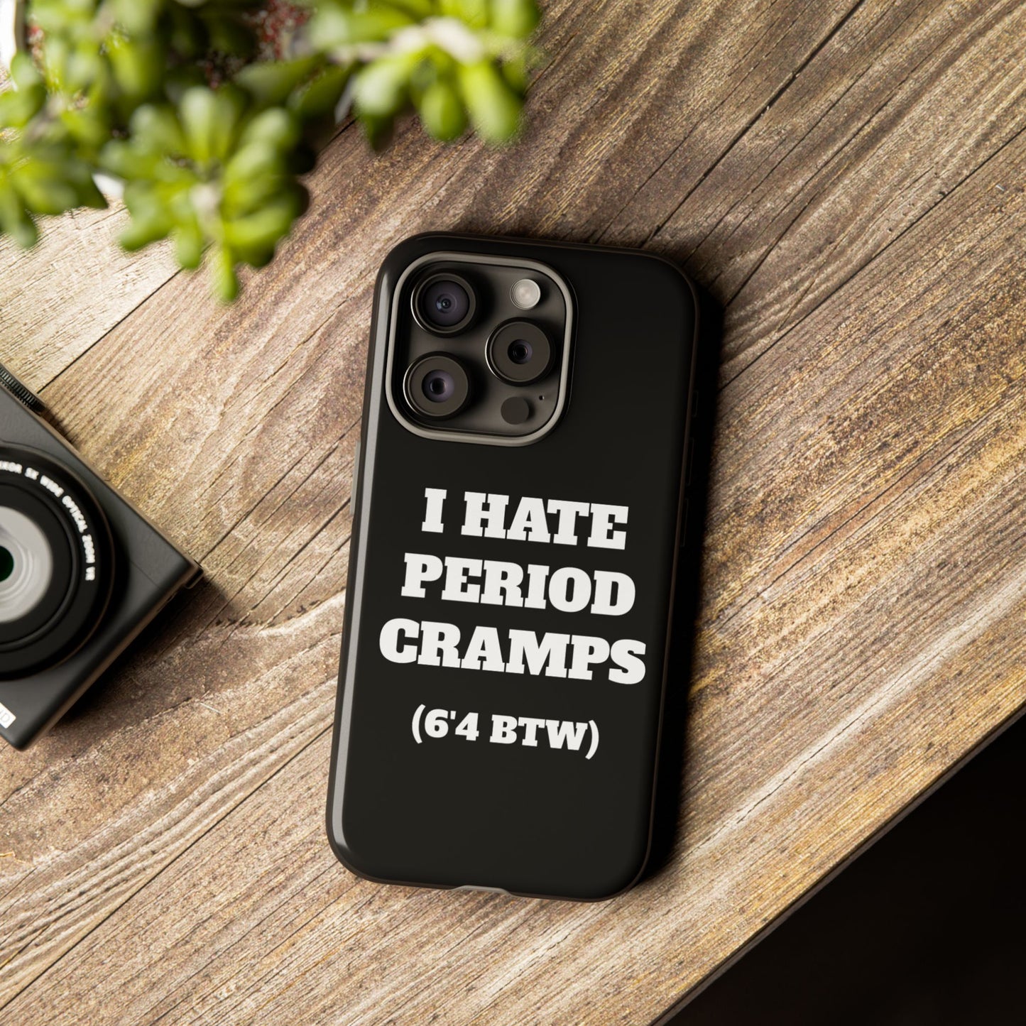 I Hate Period Cramps Phone Case (Black)