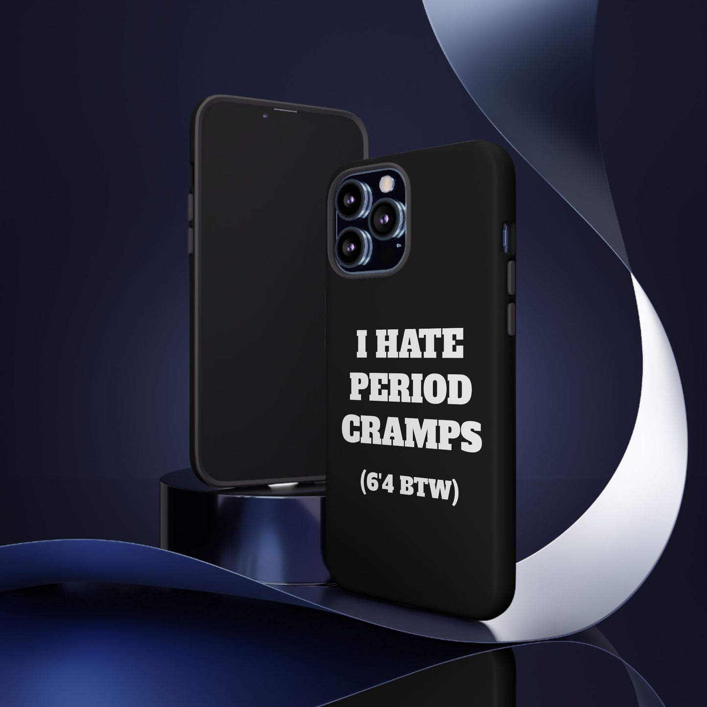 I Hate Period Cramps Phone Case (Black)