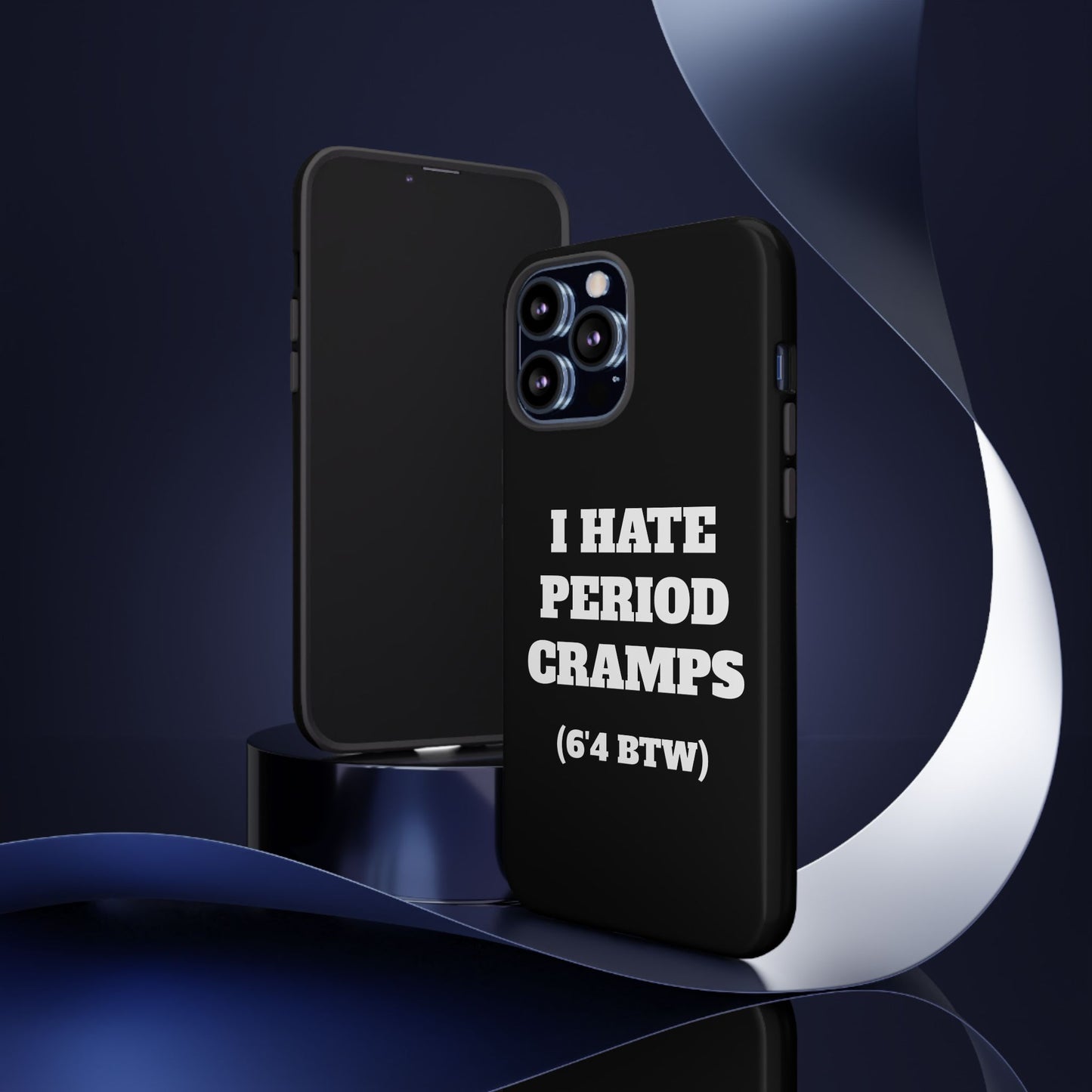I Hate Period Cramps Phone Case (Black)