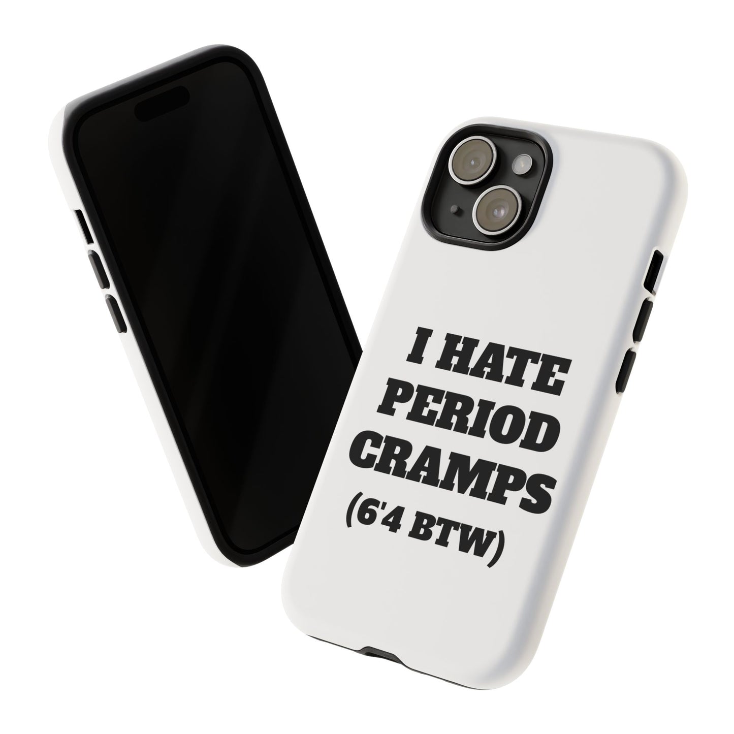 I Hate Period Cramps Phone Case