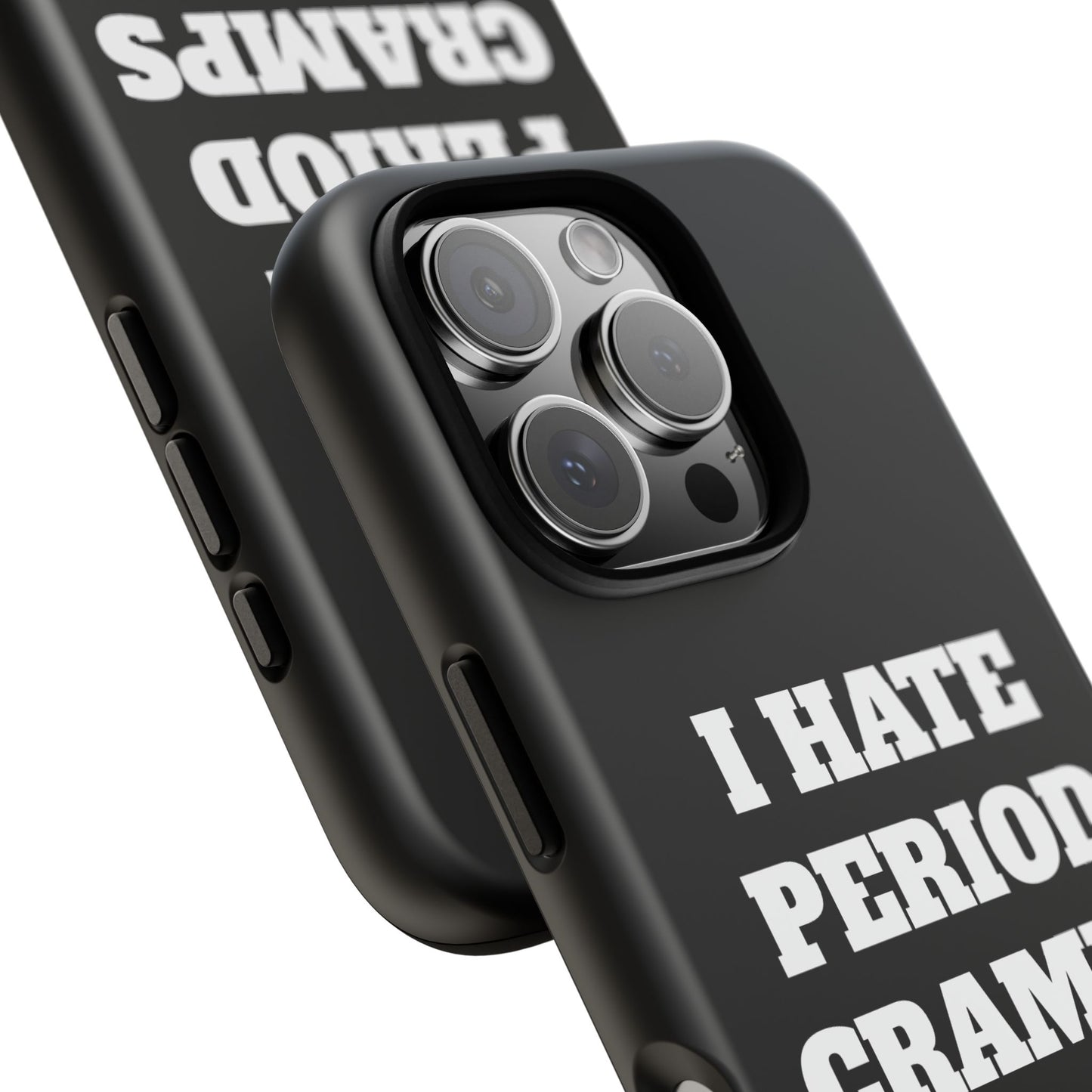 I Hate Period Cramps Phone Case (Black)