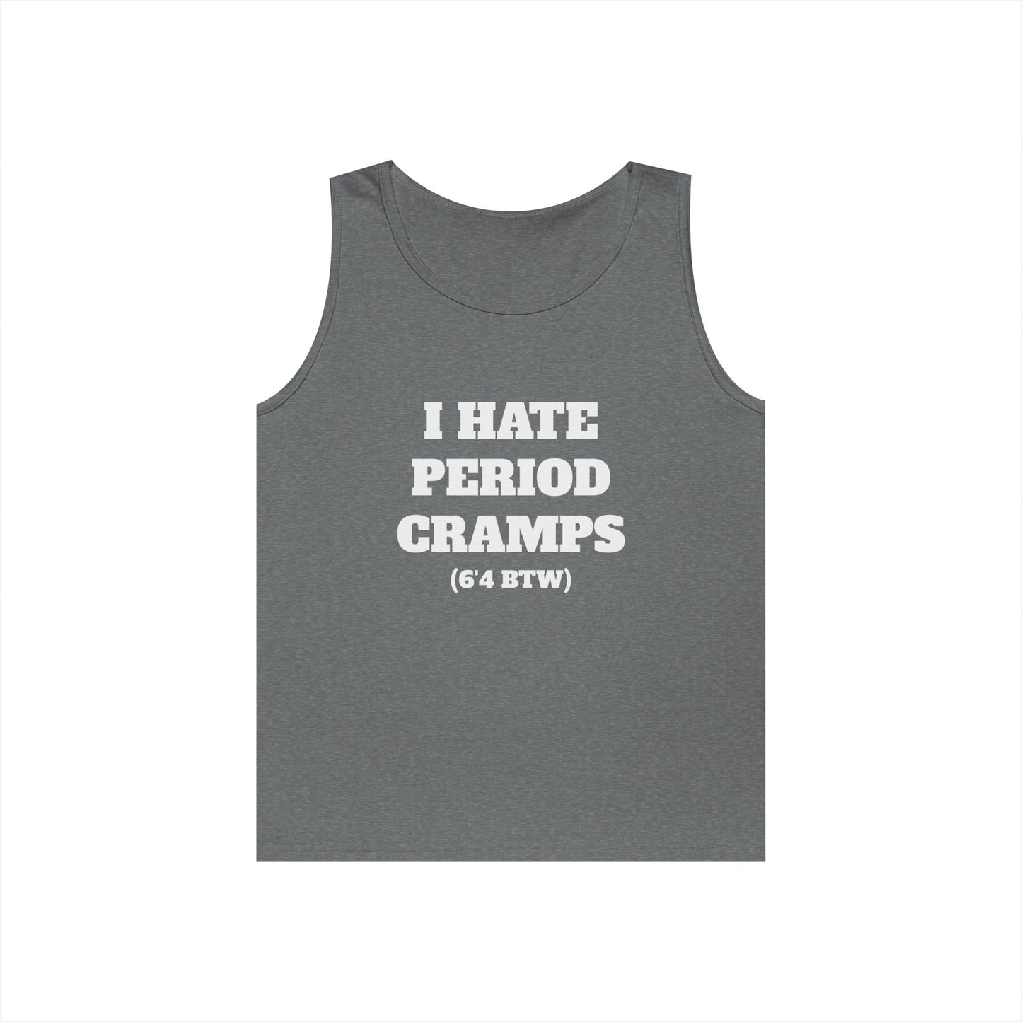 I Hate Period Cramps Tank Top (White Letters)