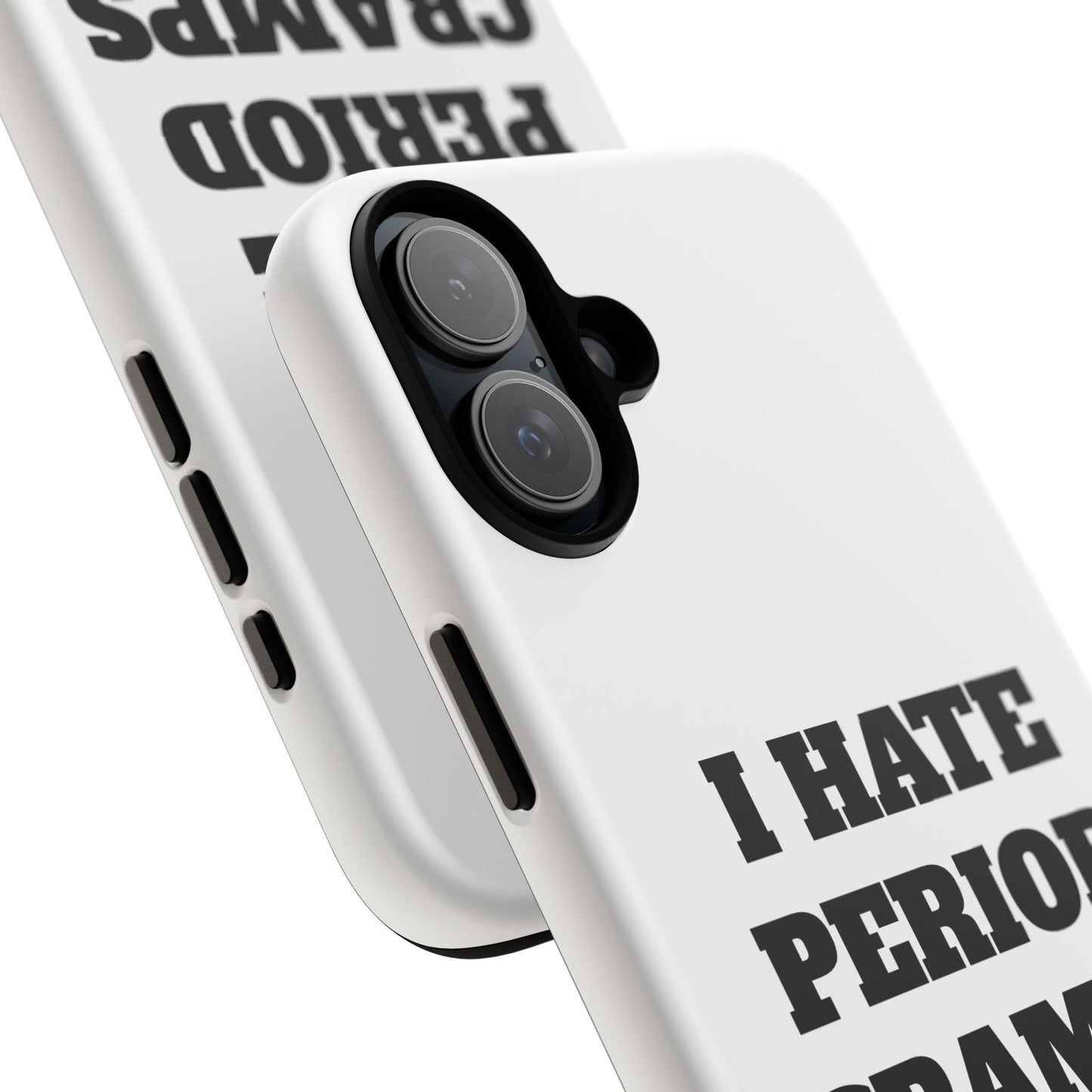 I Hate Period Cramps Phone Case