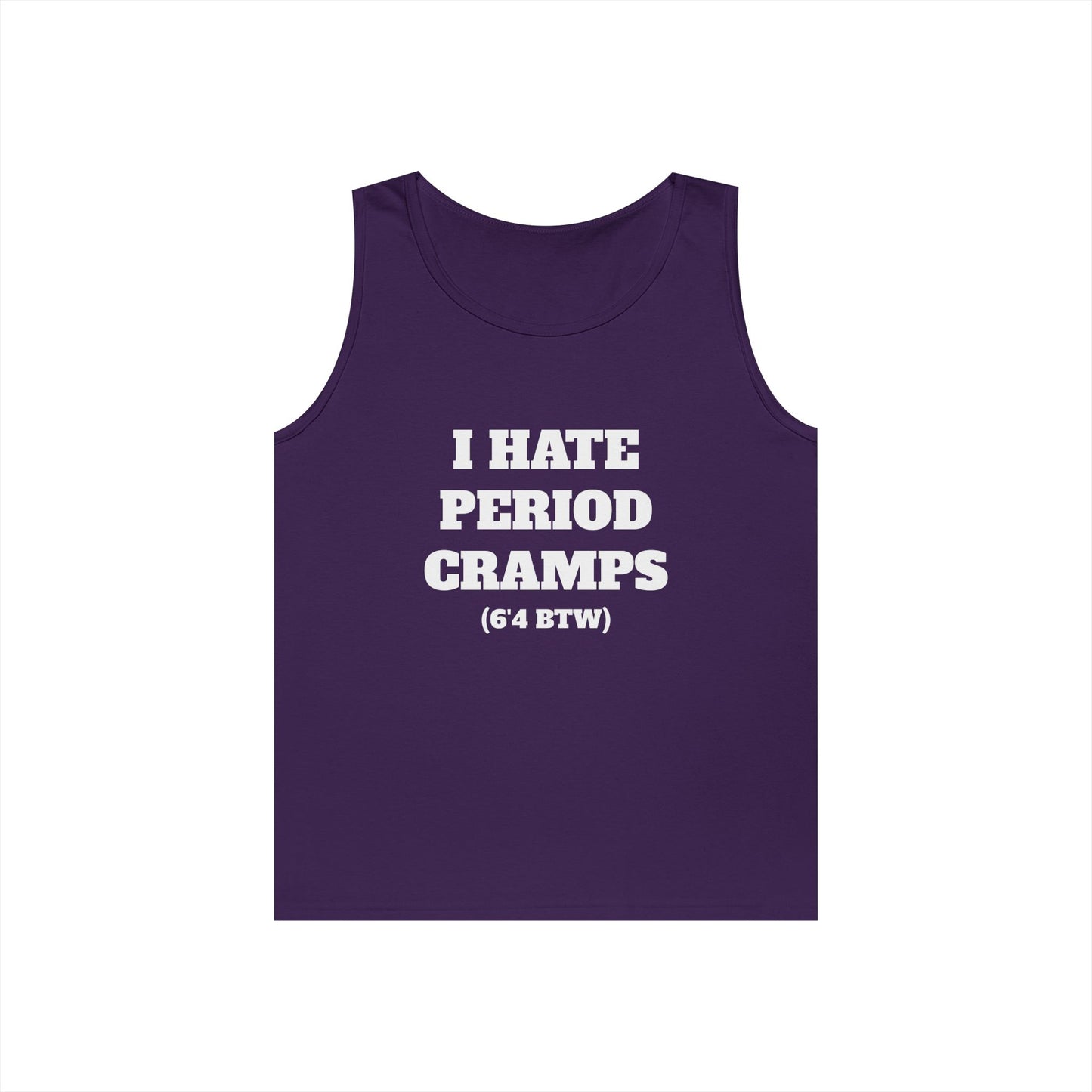 I Hate Period Cramps Tank Top (White Letters)