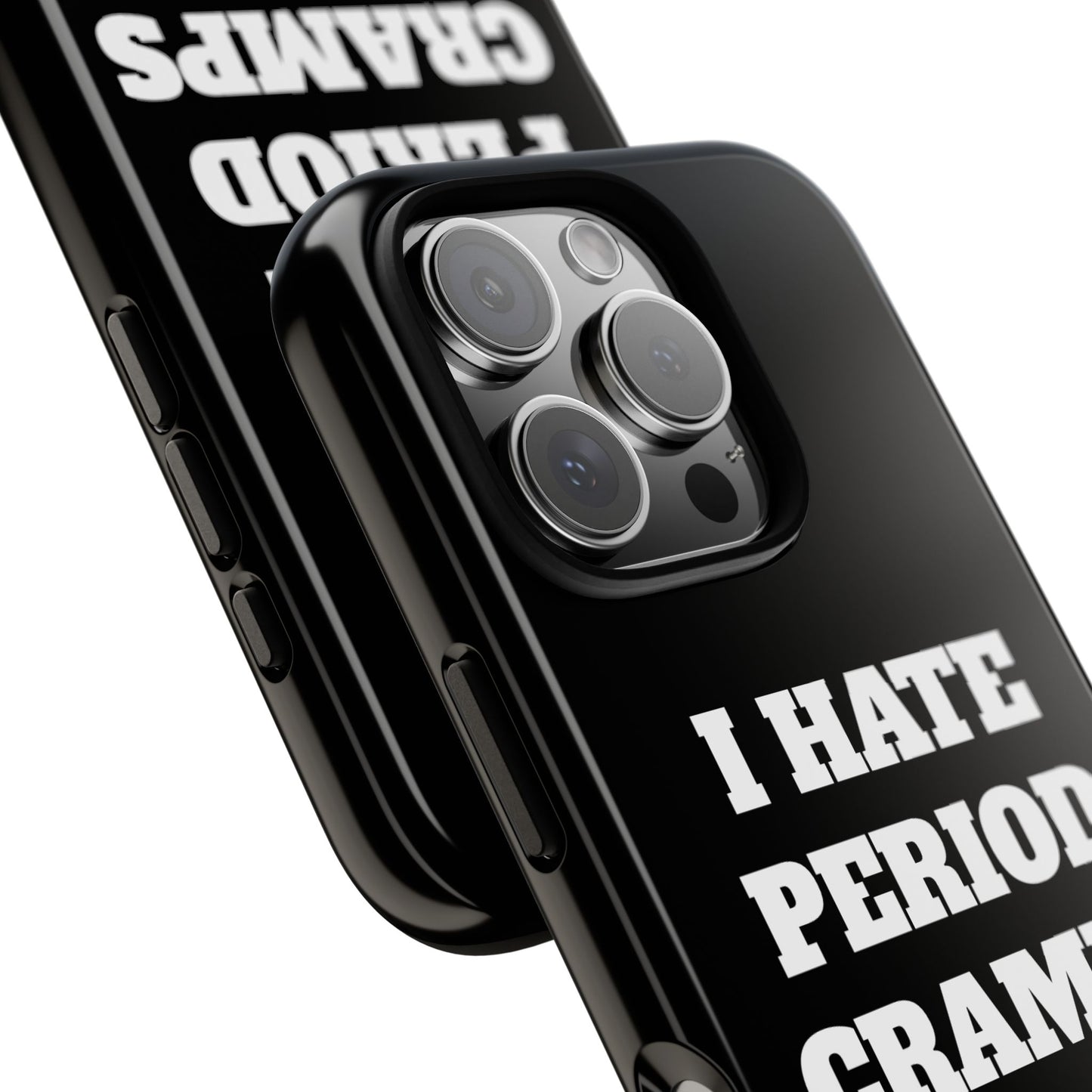 I Hate Period Cramps Phone Case (Black)