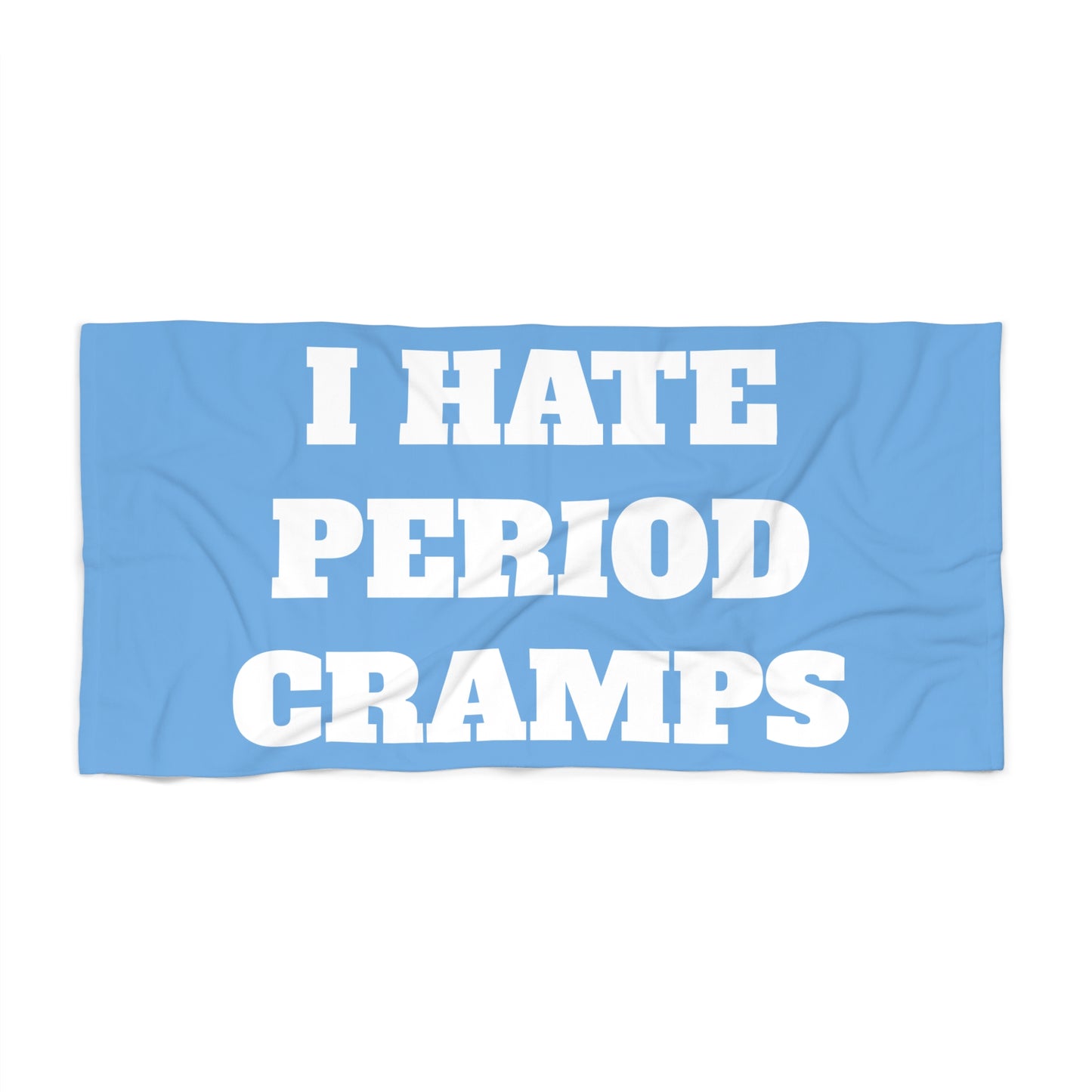 I Hate Period Cramps Beach Towel