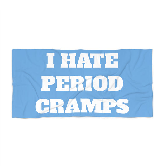 I Hate Period Cramps Beach Towel