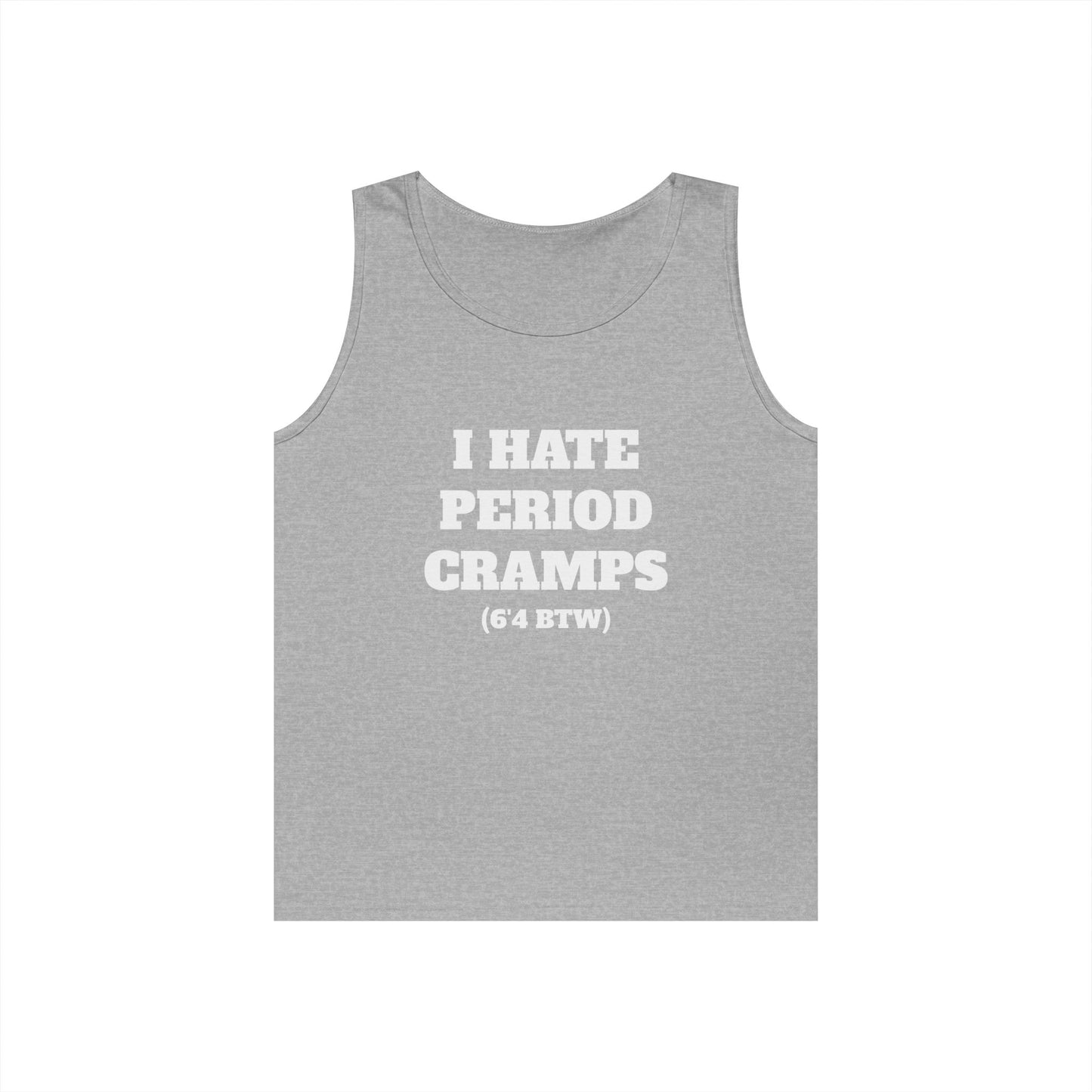 I Hate Period Cramps Tank Top (White Letters)