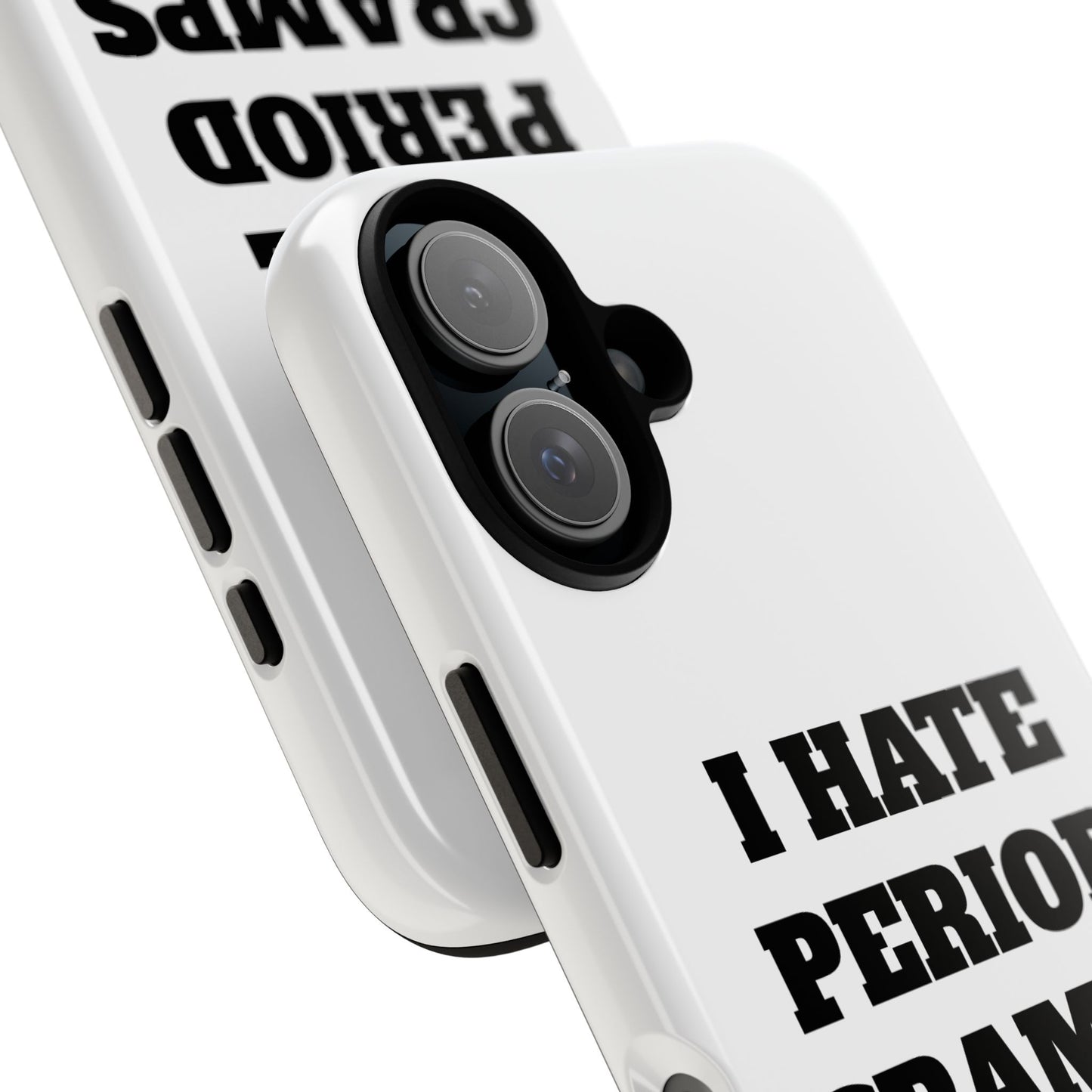 I Hate Period Cramps Phone Case