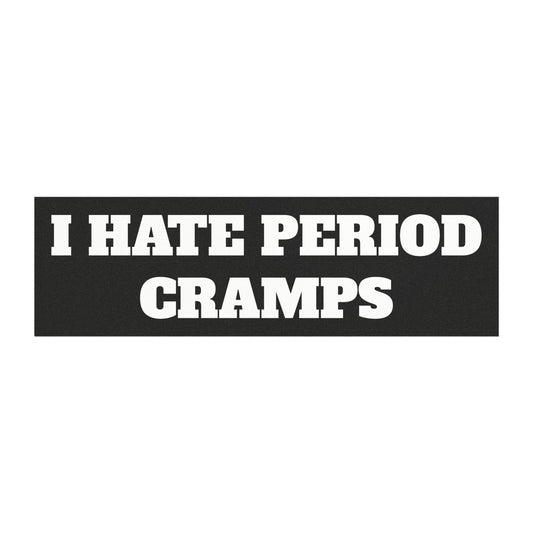I Hate Period Cramps Car Magnet (Black)