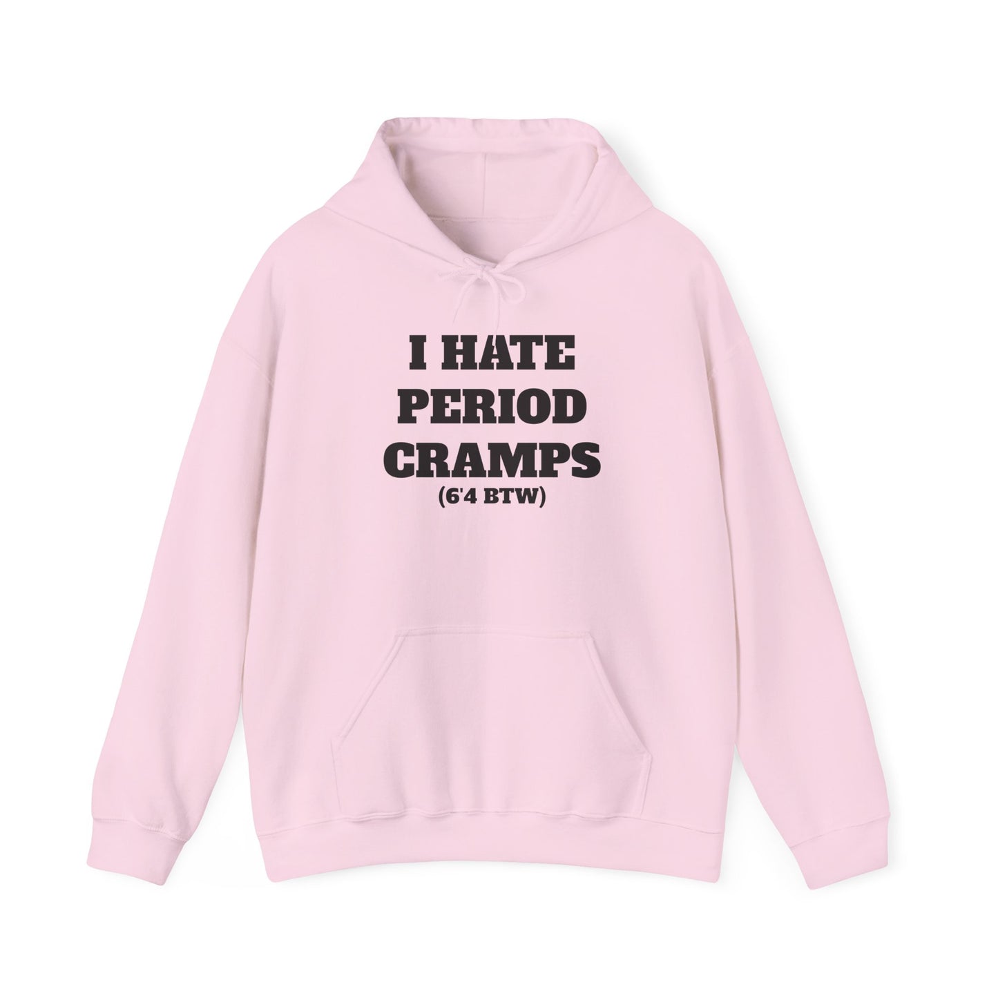 I Hate Period Cramps Hoodie (Black Letters)