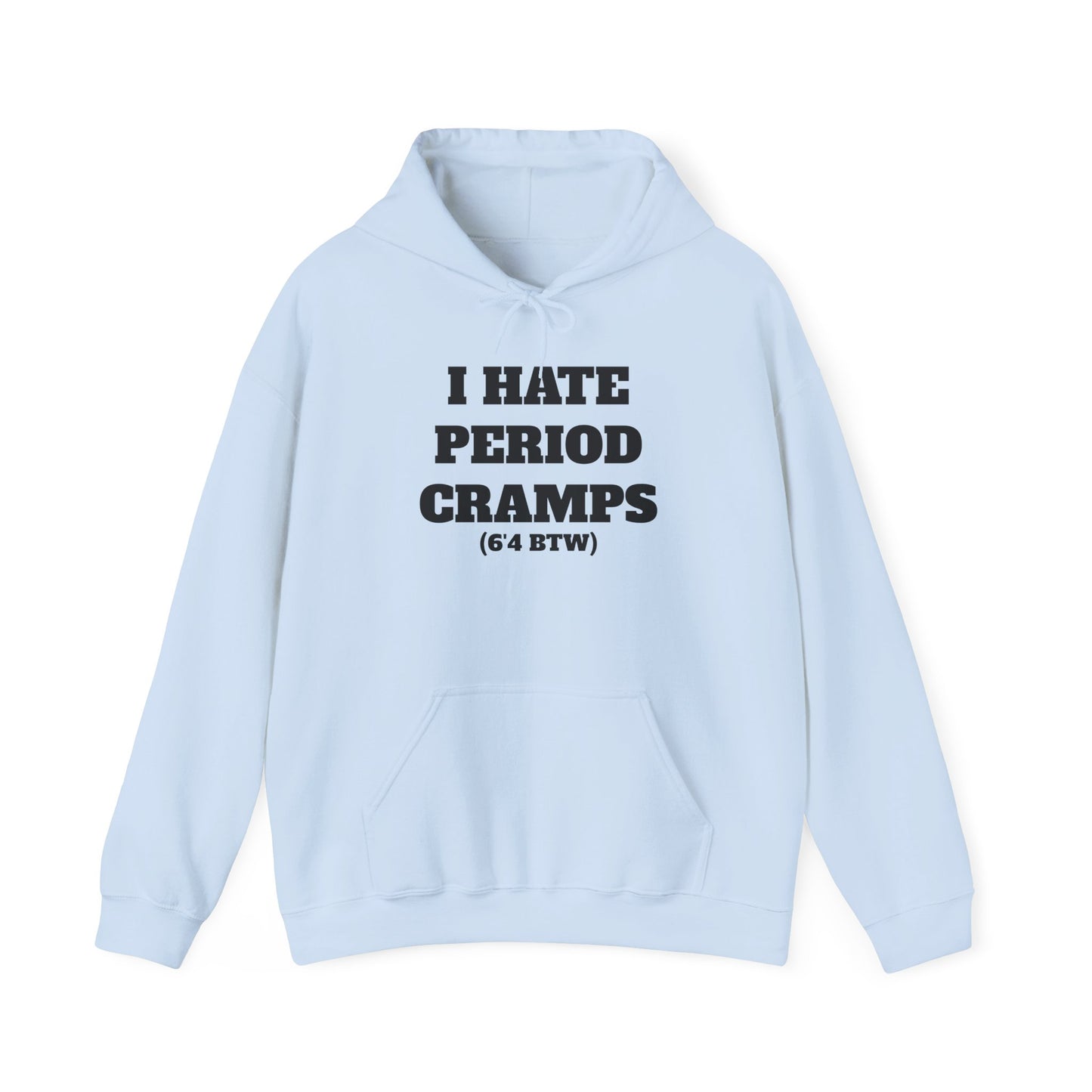 I Hate Period Cramps Hoodie (Black Letters)
