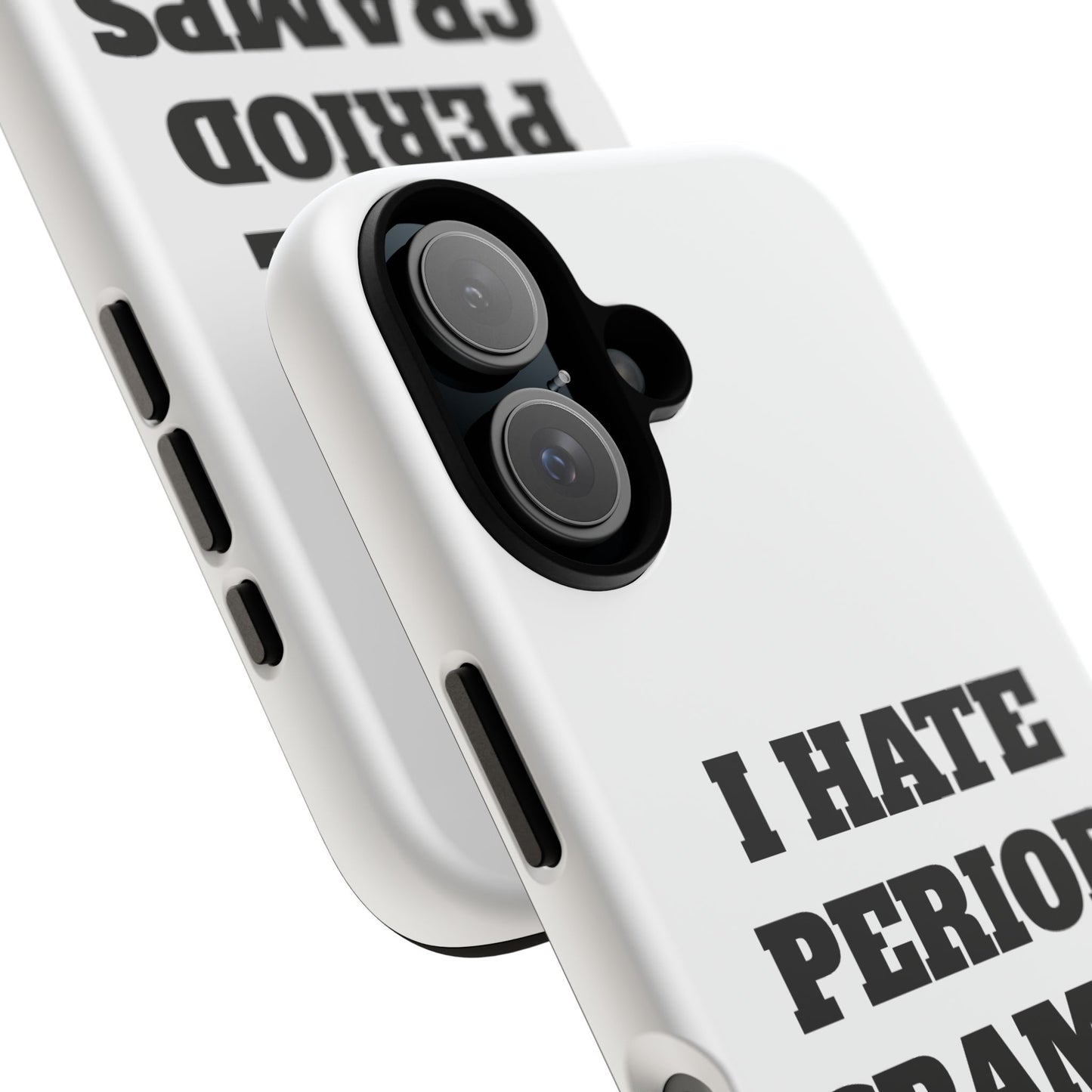 I Hate Period Cramps Phone Case