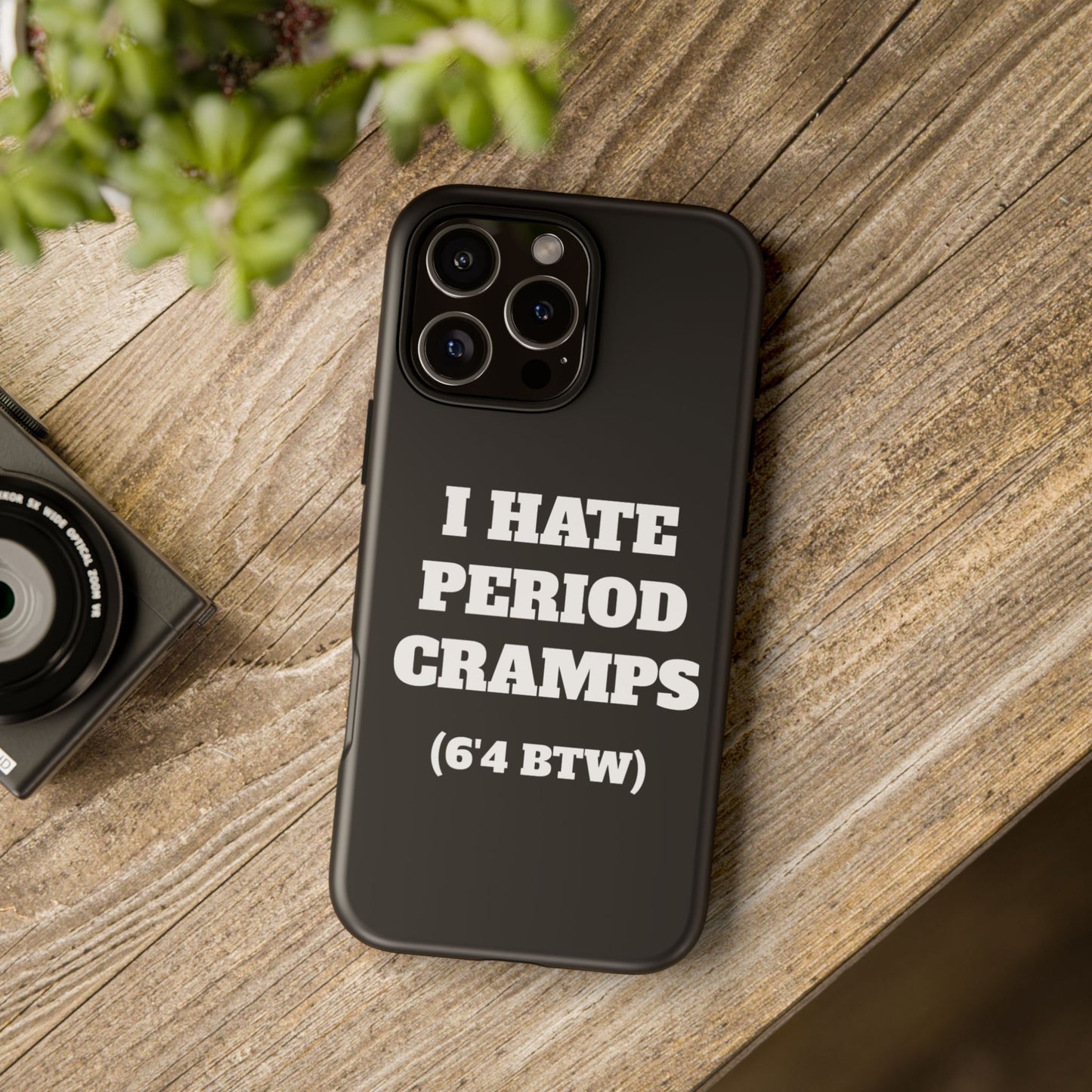 I Hate Period Cramps Phone Case (Black)