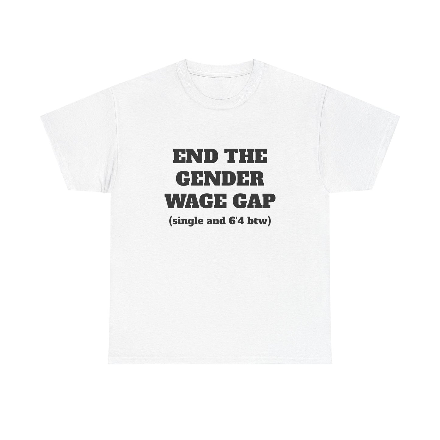 End the Gender Wage Gap White Tee