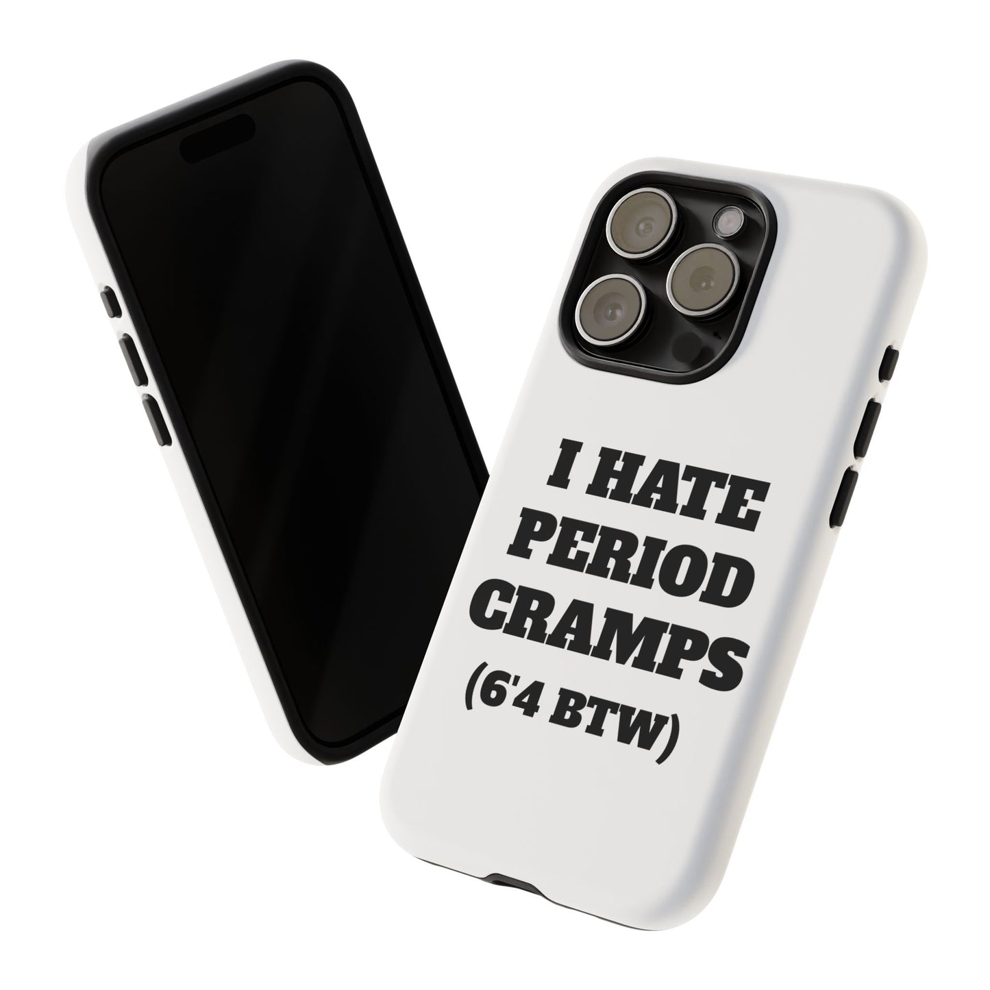 I Hate Period Cramps Phone Case