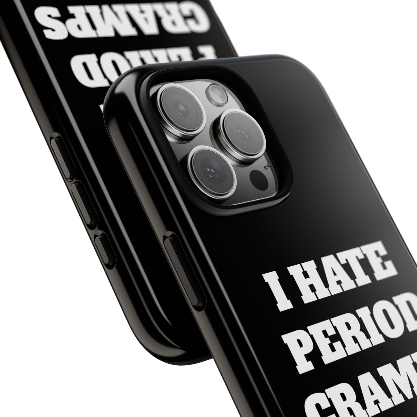 I Hate Period Cramps Phone Case (Black)