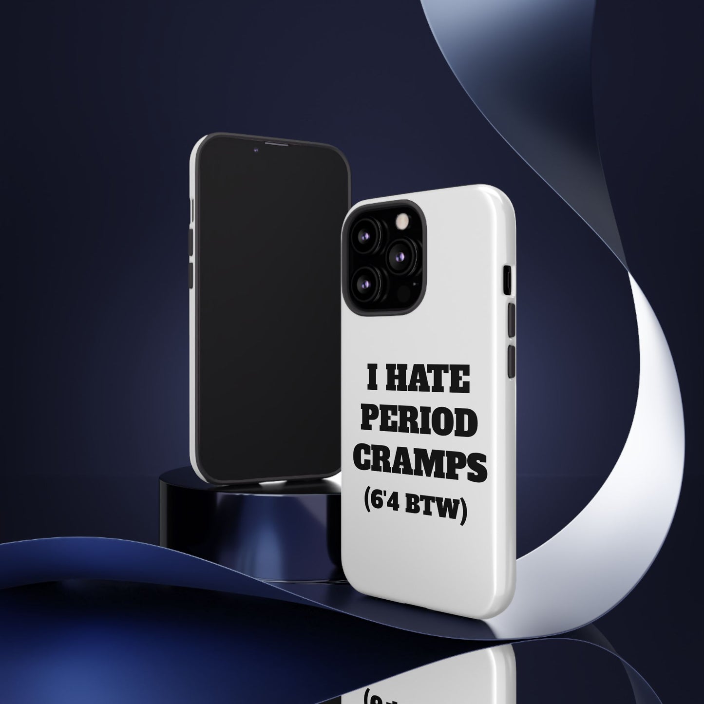 I Hate Period Cramps Phone Case